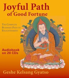 Joyful Path of Good Fortune: The Complete Buddhist Path to Enlightenment - Gyatso, Geshe Kelsang