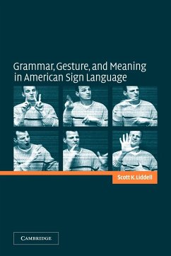 Grammar, Gesture, and Meaning in American Sign Language - Liddell, Scott K.; Scott K., Liddell