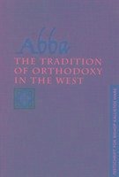 Abba: the Tradition of Orthodoxy in the West - Louth, Andrew; Conomos, Dimitri; Behr, John
