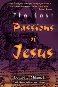 The Lost Passions of Jesus - Milam, Donald L.