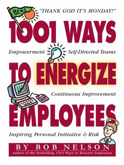 1001 Ways to Energize Employees - Nelson, Bob B