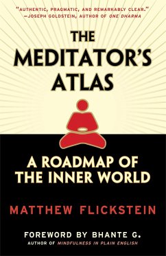 The Meditator's Atlas: A Roadmap of the Inner World - Flickstein, Matthew