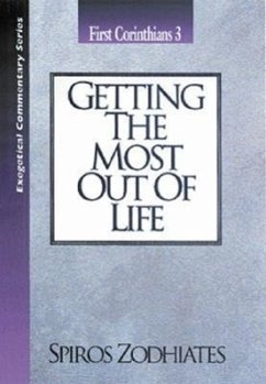Getting the Most Out of Life - Zodhiates, Spiros