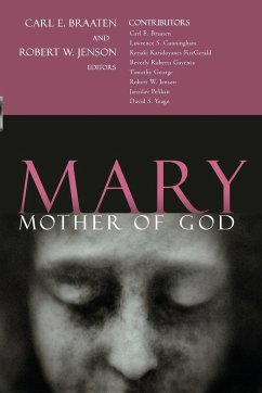 Mary, Mother of God - Braaten, Carl E; Jenson, Robert W