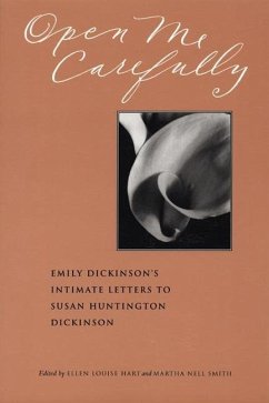 Open Me Carefully: Emily Dickinson's Intimate Letters to Susan Huntington Dickinson - Dickinson, Emily