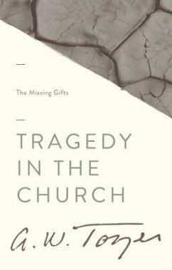 Tragedy in the Church - Tozer, A W