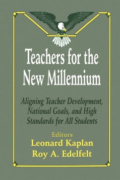 Teachers for the New Millennium - Kaplan, Leonard / Edelfelt, Roy A. (eds.)