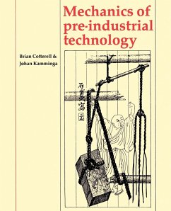 Mechanics of Pre-Industrial Technology - Cotterell, Brian; Kamminga, Johan