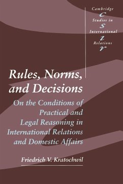 Rules, Norms, and Decisions - Kratochwil, Friedrich V.