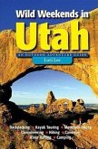 Wild Weekends in Utah: An Outdoor Adventure Guide