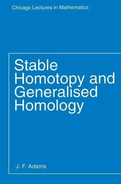 Stable Homotopy and Generalised Homology - Adams, J. F.
