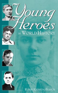 Young Heroes in World History - Berson, Robin Kadison