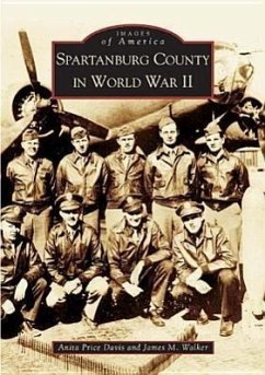 Spartanburg County in World War II - Davis, Anita Price; Walker, James M.