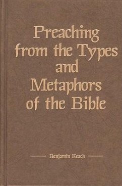 Preaching from the Types and Metaphors of the Bible - Keach, Benjamin