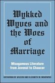 Wykked Wyves and the Woes of Marriage: Misogamous Literature from Juvenal to Chaucer