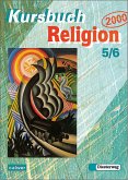 Kursbuch Religion 2000 - Arbeitsbuch für höheres Lernniveau / Arbeitsbuch 5 / 6