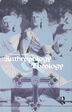 Anthropology and Theology - Davies, Douglas