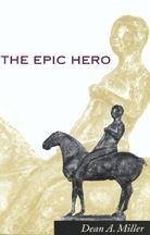 The Epic Hero - Miller, Dean A