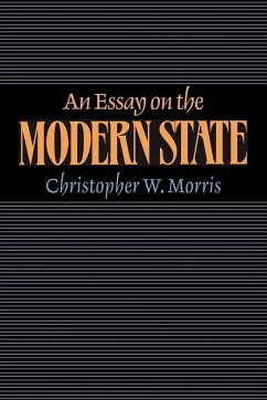 An Essay on the Modern State - Morris, Christopher W.