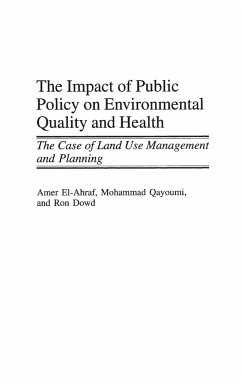 The Impact of Public Policy on Environmental Quality and Health - El-Ahraf, Amer; Dowd, Ron; Qayoumi, Mohammad