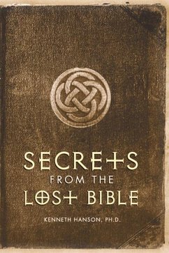 Secrets from the Lost Bible - Hanson, Kenneth