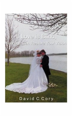 If Love Is Blind, Marriage Can Restore Your Vision