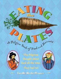 Eating the Plates: A Pilgrim Book of Food and Manners - Penner, Lucille Recht