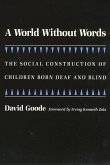 A World Without Words: The Social Construction of Children Born Deaf and Blind