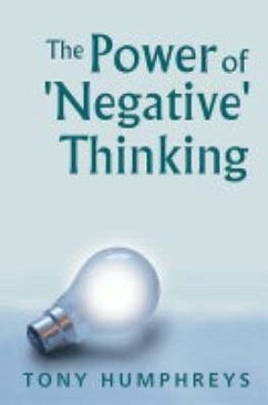 The Power of 'Negative' Thinking - Humphreys, Tony