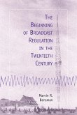 The Beginning of Broadcast Regulation in the Twentieth Century