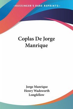 Coplas De Jorge Manrique - Longfellow, Henry Wadsworth; Manrique, Jorge