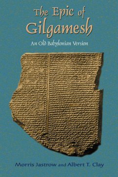 The Epic of Gilgamesh - Jastrow, Morris; Clay, Albert T.