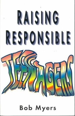 Raising Responsible Teenagers - Myers, Bob