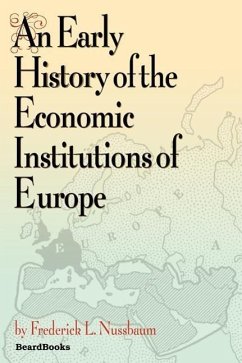 An Early History of the Economic Institutions of Europe - Nussbaum, Frederick L.