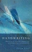 Handwriting: What It Reveals about the Character and Personality of You and Your Friends - West, Peter