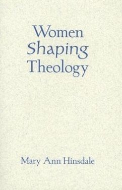 Women Shaping Theology - Hinsdale, Mary Ann