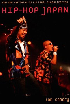 Hip-Hop Japan: Rap and the Paths of Cultural Globalization - Condry, Ian