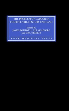 The Problem of Labour in Fourteenth-Century England - Bothwell, James / Goldberg, P.J.P. / Ormrod, W.M. (eds.)