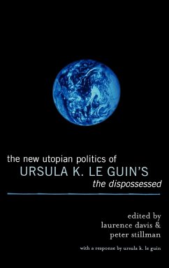 The New Utopian Politics of Ursula K. Le Guin's The Dispossessed