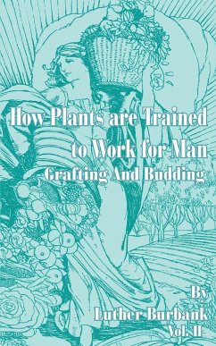 How Plants Are Trained to Work for Man - Burbank, Luther