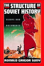 The Structure of Soviet History - Suny, Ronald Grigor (ed.)