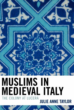 Muslims in Medieval Italy - Taylor, Julie