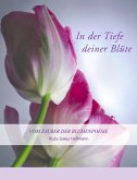In der Tiefe deiner Blüte