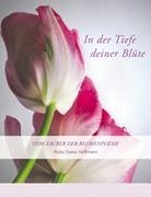 In der Tiefe deiner Blüte - Hoffmann, Ruza Galez