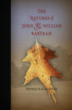 The Natures of John and William Bartram - Slaughter, Thomas P