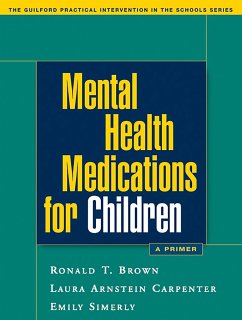 Mental Health Medications for Children - Brown, Ronald T; Carpenter, Laura Arnstein; Simerly, Emily