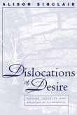 Dislocations of Desire