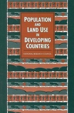 Population and Land Use in Developing Countries - National Research Council; Division of Behavioral and Social Sciences and Education; Commission on Behavioral and Social Sciences and Education; Committee on Population