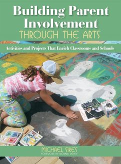 Building Parent Involvement Through the Arts - Sikes, Michael