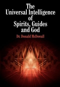 The Universal Intelligence of Spirits, Guides and God - McDowall, Donald